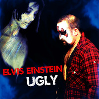 Elvis Einstein - Ugly (FREE DOWNLOAD!!!) by Elvis Einstein