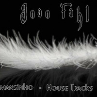 De mansinho house tracks by Joao Fahl