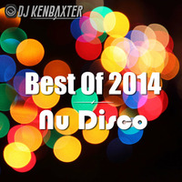 DJ KenBaxter's Best Of 2014 - Nu Disco /  Indie Dance - Part 1 - 2015-01-05 - FREE DOWNLOAD by DJ KenBaxter