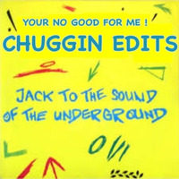 Your No Good For Me (Chuggin Edits) by Chuggin Edits