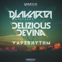 Djakarta Brothers & Delizious Devina - Vaperhythm (Original Mix) by Djakarta Brothers (XDJ & Reza Bukan)