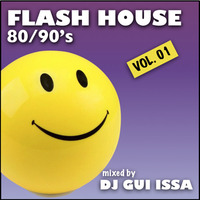 Flash House 80/90's - vol. 01 by Dj Gui Issa