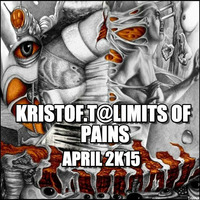 KRISTOF.T@Limits of Pains - April 2K15 by KRISTOF.T