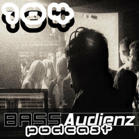Marcel B | BassAudienz Podcast | Episode 104 by Marcel Balser  [ Official. ]