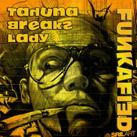 Tahuna Breaks - Lady (Funkafied Edit) by Funkafied