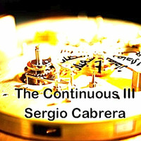 The Continuous III by Sergio Cabrera