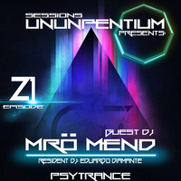 Ununpentium sessions episode 21 guest dj Mrö Mend [psytrance] by Eduardo Diamante