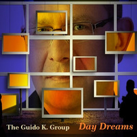 Day Dreams - The Guido K. Group by The Guido K. Group