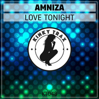 Amniza - Love Tonight (Original Mix) [Kinky Trax] by Amniza