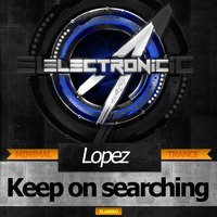 Pepe Lopez - Keep on searching (Somnifero Remix) [preview] by ElectronicAnarchy