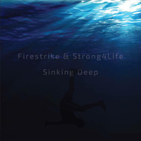 Firestrike &amp; Strong4Life - Sinking Deep