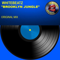 Whitebeatz- Brooklyn Jungle- Original Mix by Big Mouth Music