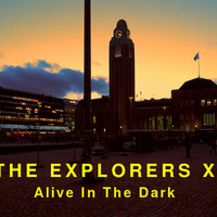 The Explorers X Alive In The Dark by Night Foundation