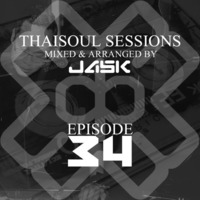 Thaisoul Sessions Episode 34 by JASK