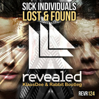 Sick Individuals - Lost &amp; Found  (KlausDee E Rabbit Bootleg) FREE DOWNLOAD by Klaus