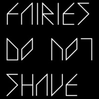 Fairies Do Not Shave by Silent Letter live