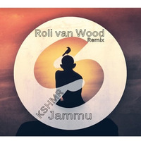 KSHMR - Jammu (Roli van Wood Remix) by Roli van Wood