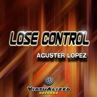Aguster Lopez - Lose Control (VRL009) by Aguster Lopez