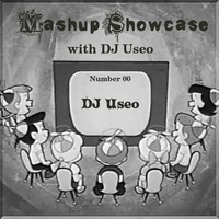00-Mashup Showcase w DJ Useo-DJ Useo by DJ Konrad Useo