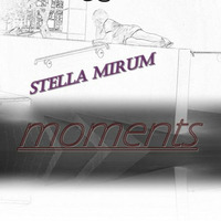 Moments (Original Mix) FREE DOWNLOAD by Stella Mirum