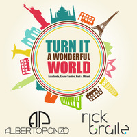 Turn It a Wonderful World (Alberto Ponzo & Rick Braile Mash) FREE DOWNLOAD by DJ Alberto Ponzo