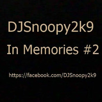 DJSnoopy2K9 - In Memories #2 by DJSnoopy2k9