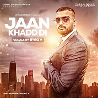 Bygg V - Jaan Khadd Di - Dj Aladdin Dhol In Yo Face Remix by Dj Aladdin