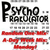 Random One -Mix-A-Day Week Mix: Monday by Psychofrakulator