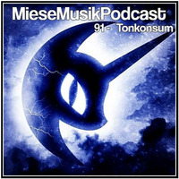 MieseMusik Podcast 091 - Tonkonsum by Jøris Belzin