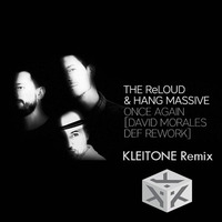 The ReLOUD & Hang Massive Feat. David Morales - Once Again (KLEITONE Remix)Free Download by KLEITONE