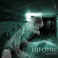 Hifonic - Harte Zeiten by Hifonic