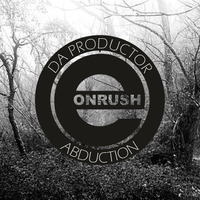 Da Productor - Abduction (Original Mix) by E Onrush
