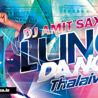 Lungi Dance (Thalaiva Mix) - Dj Amit Saxena by Amit Saxena