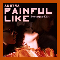 Austra - Painfull Like by DJ Evoteque