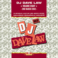 Volume 8....Another mix from the archives from way back in the vinyl days 2nd March 2002. by DJ Dave Law