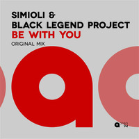 Simioli & Black Legend Project - Be With You (Original Mix) [promo clip] by Black Legend (Black Legend Project)