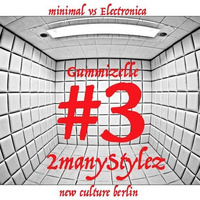 2manyStylez - Gummizelle#3 (minimal - Electronica)2015 - 09 - 11 by 2manyStylez             (new culture berlin)