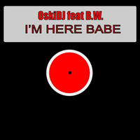 OskiDJ feat B.W. - I'm Here Babe (Deep Mix) by oskidj
