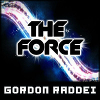 The Force (Original Mix) by Gordon Raddei