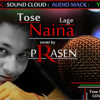 Tose Naina Lage - P R A S E N by DJ PRASEN