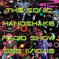 The Sonic Handshake Radio Show 035 11/10/15 by The Sonic Handshake