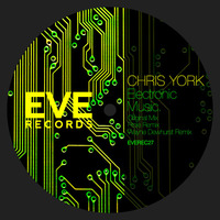 Chris York - Electronic Music (Original Mix) [Prieview] - EVE Records by Chris York
