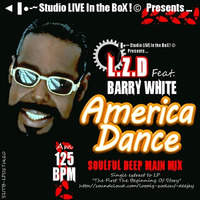 L.Z.D Feat. Barry White - America Dance (Soulful Deep Main Mix) by LZD Looping Zoolouf Deejay