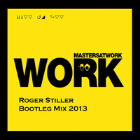 Masters At Work - Work (Roger Stiller Bootleg Mix) by Roger Stiller