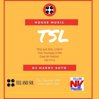 TEQ And SOL LIVE! CLUB NV Radio Oct 6 2016 by DJ Harry Soto