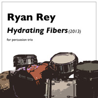 Hydrating Fibers - percussion trio by r2me2
