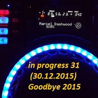 Marcel Dashwood - In Progress 31 (30.12.2015) Goodbye 2015 by marceldashwood