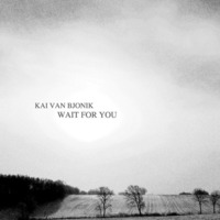 Kai van Bjonik - wait for you (Eniac`s Massive Mix) by Kai van Bjonik