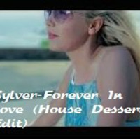 Sylver-Forever In Love (House Dessert Edit) by House Dessert