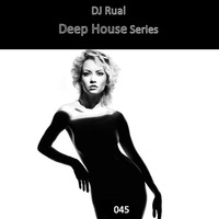 Deep House Series 045 by DjRualOfficial